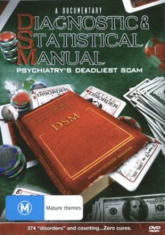 Diagnostic & Statistical Manual: Psychiatry's Deadliest Scam.