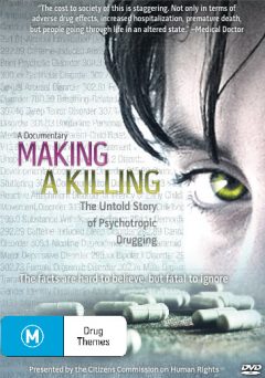 Making a Killing: The Untold Story of Psychotropic Drugging DVD.